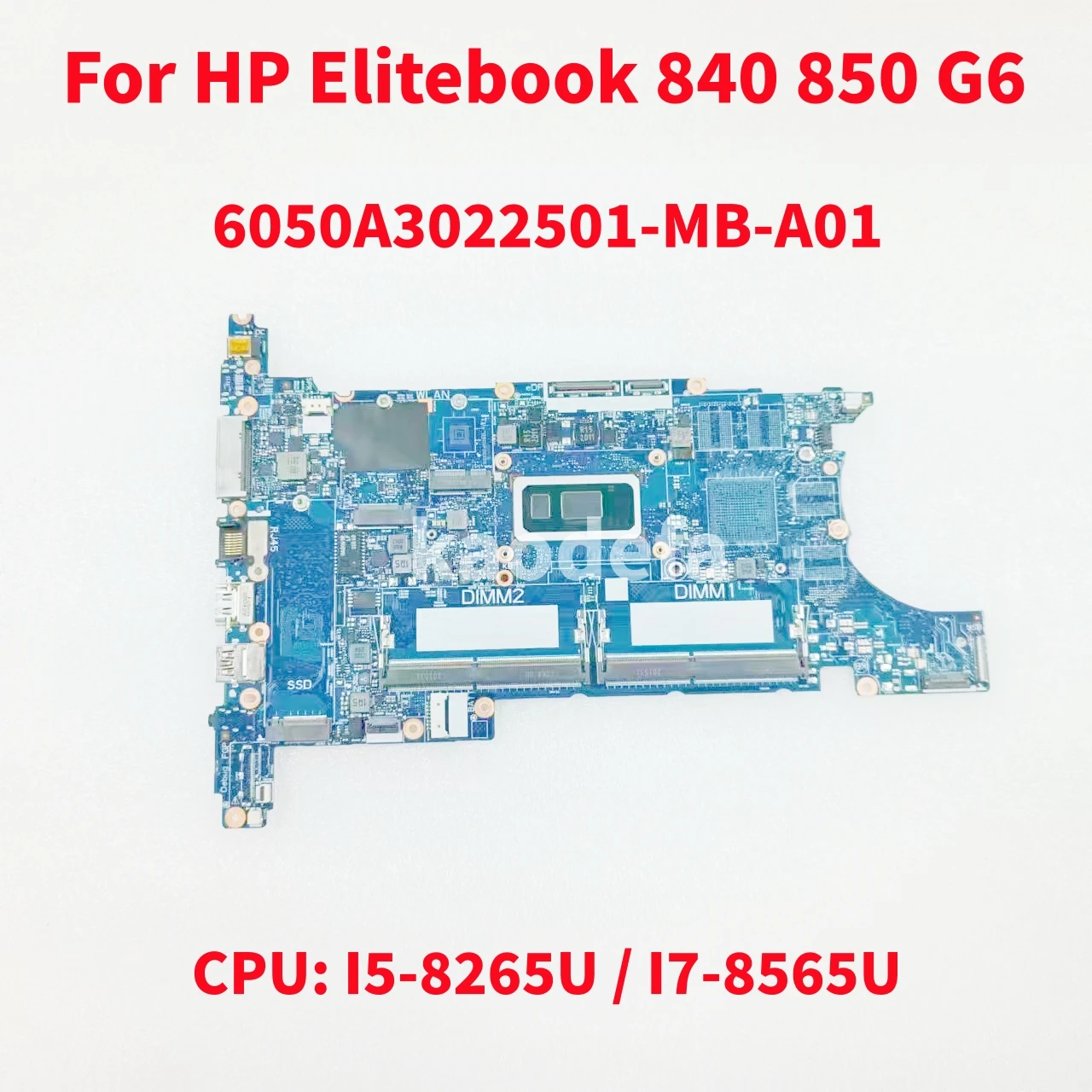 6050A3022501 Mainboard For HP Elitebook 840 850 G6 Laptop Motherboard CPU:I5-8265U / I7-8565U L78138-601 L62761-601 100% Test OK
