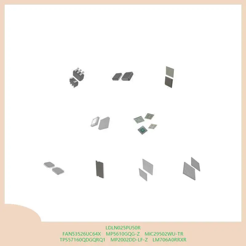 

LDLN025PU50R FAN53526UC64X MP5610GQG-Z MIC29502WU-TR TPS57160QDGQRQ1 MP2002DD-LF-Z LM706A0RRXR