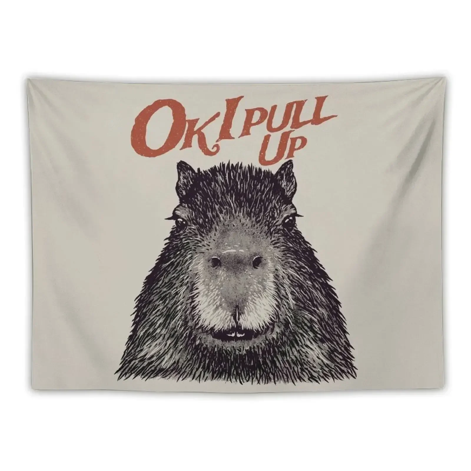 Capybara - Ok I pull up | MEME | Red Capybara | His Name - Gort Capy Yuzu Pet Mat Bandana Tapestry Things To The Room Tapestry