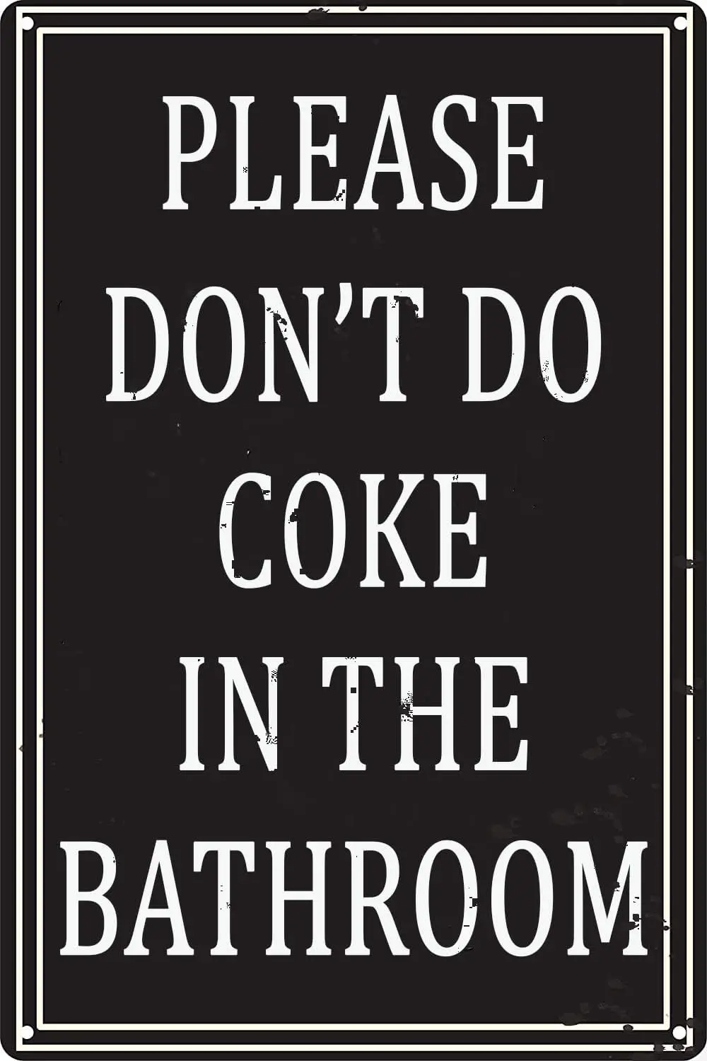 Funny Bathroom Rules Metal Tin Sign Vintage Home Decor Please Dont Do Coke In The Bathroom Man Cave Signs And Bar Kitchen Restau