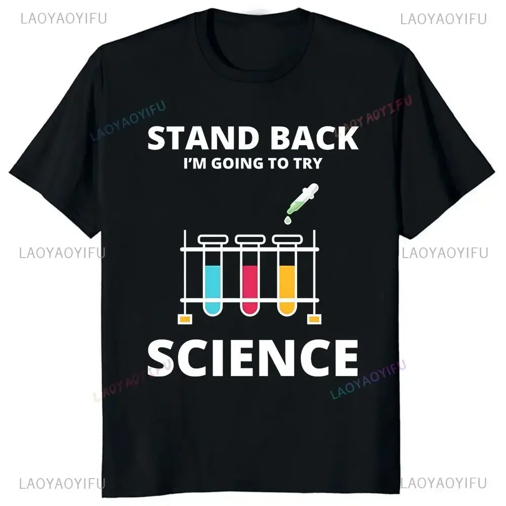 Interesting T-shirts Back Up I'm Going To Try A Science Print T-shirt Trend Short Sleeve Unisex Shirt Graphic Oversized T-shirt