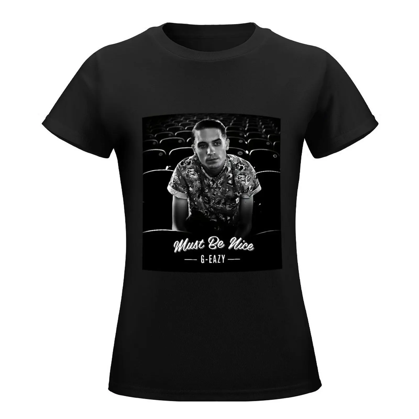 g eazy must be nice tour 2020 baksobulat T-Shirt blacks customizeds T-shirts for Women