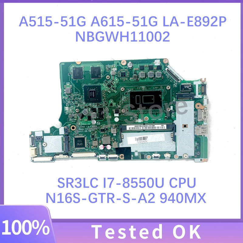 C5V01 LA-E892P NBGWH11002 For ACER A515-51G A615-51G Laptop Motherboard W/ SR3LC I7-8550U CPU N16S-GTR-S-A2 940MX 100% Tested OK