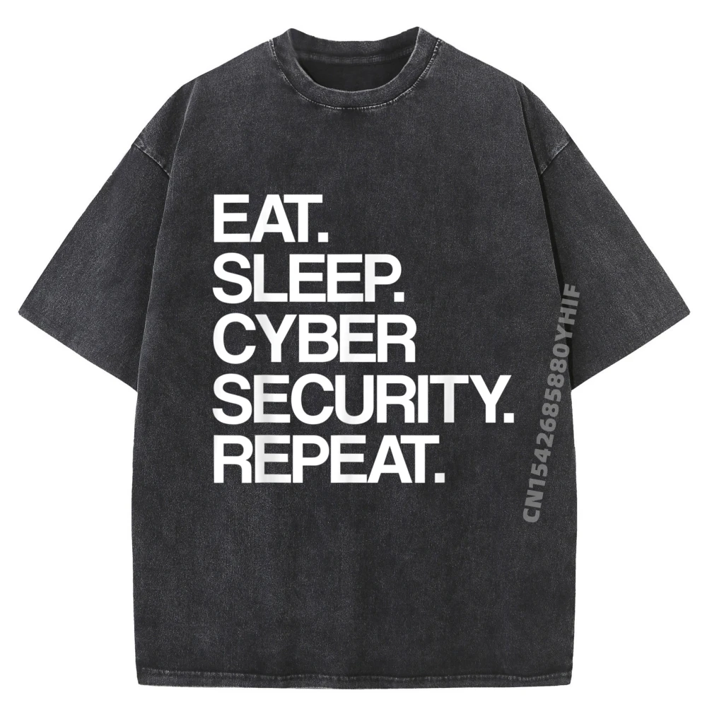 

Eat Sleep Cyber Security Repeat Computer It Secured Luxury Designer Men Short Sleeve Tee Washed Printed T-shirt