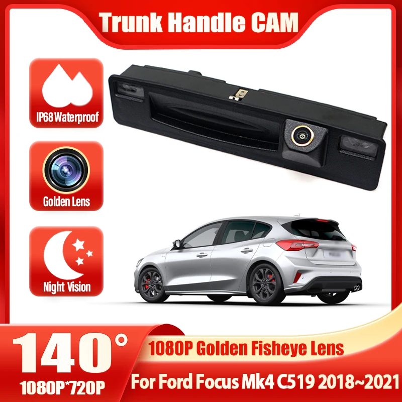 Full HD Trunk Handle Camera For Ford Focus Mk4 C519 2018 2019 2020 2021 CCD Night Vision Golden Backup Reverse Rear View Camera
