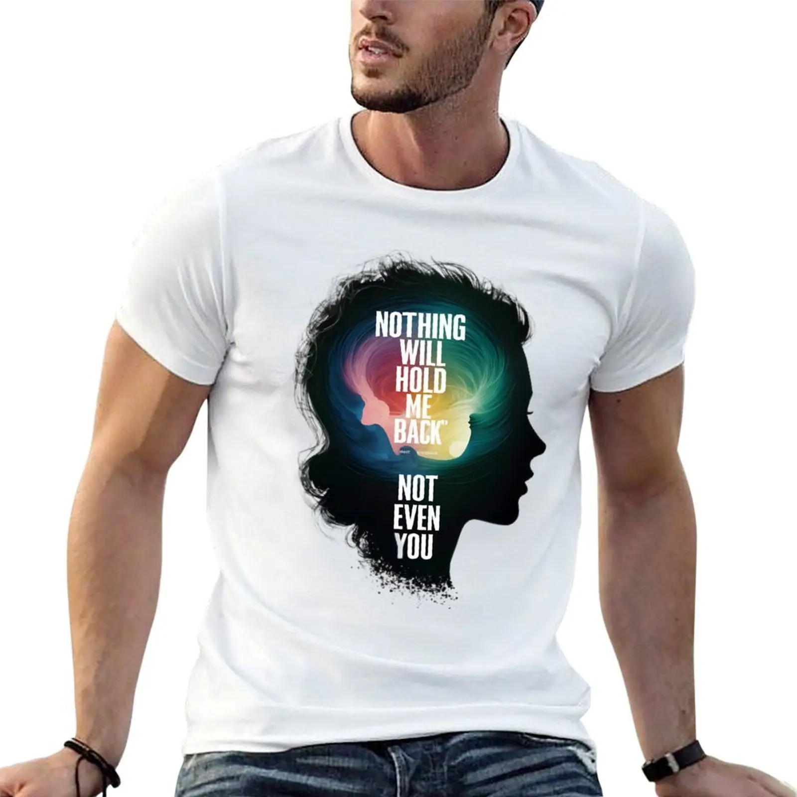 Nothing Will Hold Me Back, Not Even You T-Shirt oversized Personalized t-shirt outfits for men
