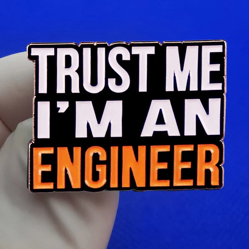 Trust Me I'm An Engineer Alloy Baked Enamel Brooch Cartoon Lapel Brooch Badge Backpack Clothing Hat Accessories for Kids Gift
