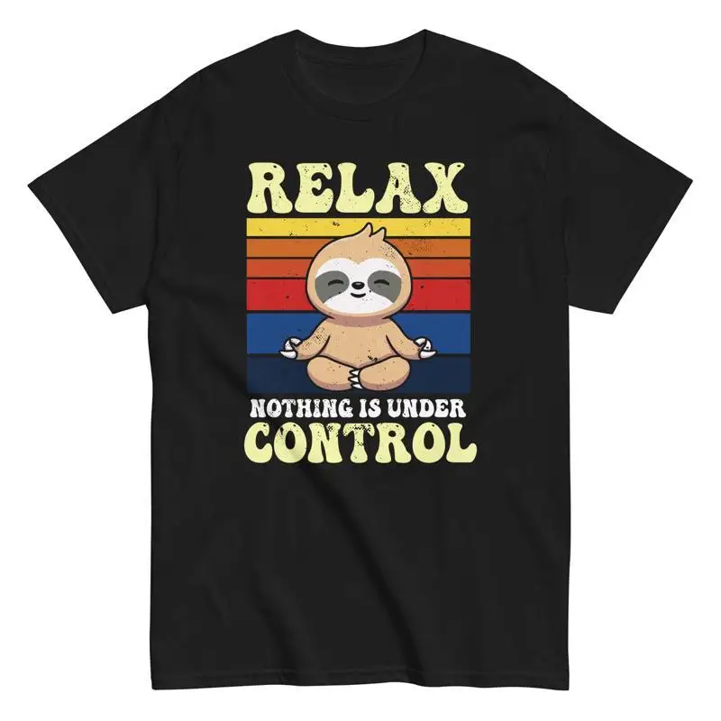 Relax Nothing Is Under Control Buddha Meditation T shirt
