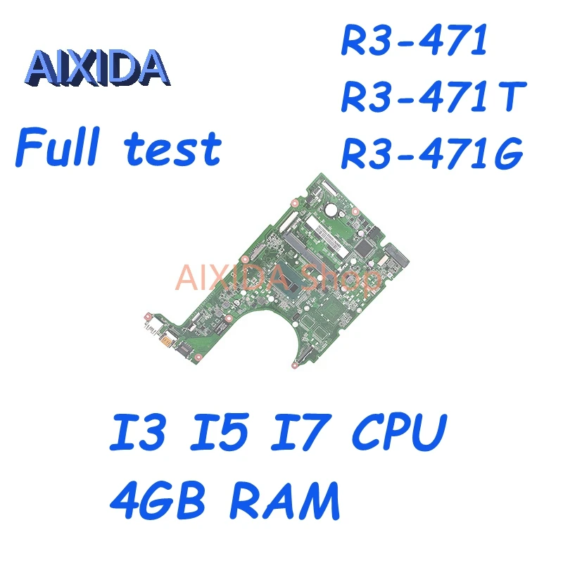 

AIXIDA DA0ZQXMB8E0 For Acer Aspire R3-471 R3-471T R3-471G Laptop Motherboard with 3556U/3805U I3 I5 I7 CPU 4GB RAM Mainboard