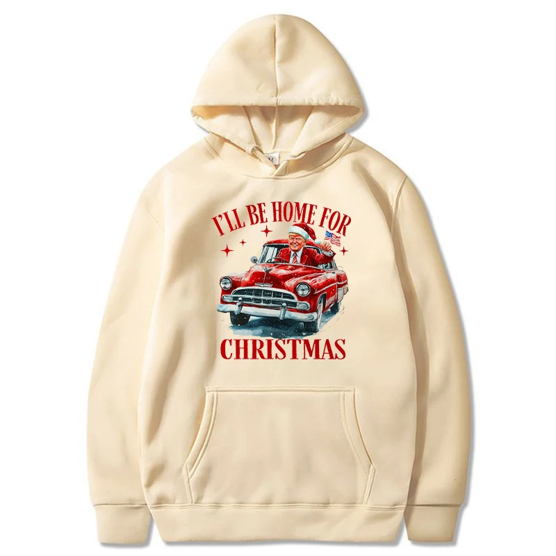 I Ii Be Home For Christmas White House Trump Hoodie Funny Cartoon Prints Autumn And Winter Clothing Christmas Gifts