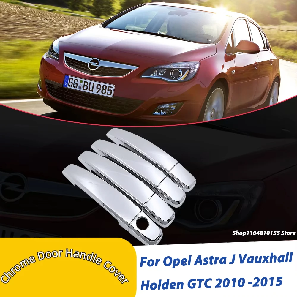 Хромированные накладки на ручки дверей для Opel Astra J, Vauxhall Holden GTC 2010-2015, комплект для стайлинга автомобиля, аксессуары для тюнинга