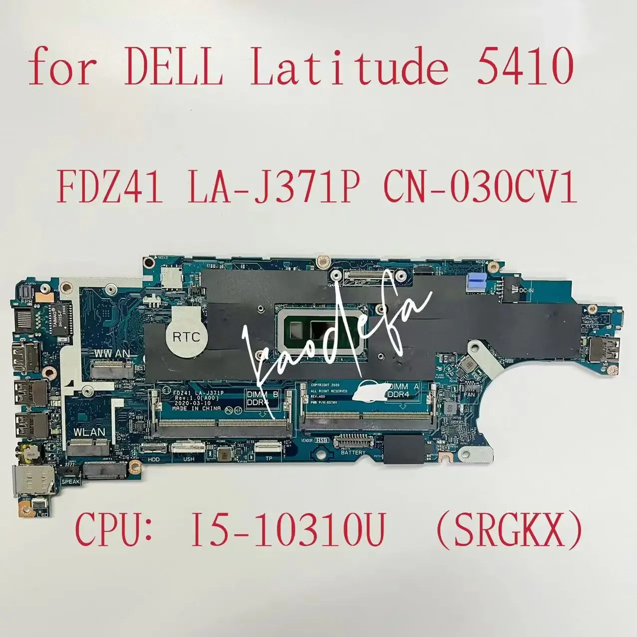 

FDZ41 LA-J371P For DELL Latitude 5410 Laptop Motherboard CPU: I5-10310U SRGKX DDR4 CN-030CV1 030CV1 30CV1 100% Test OK