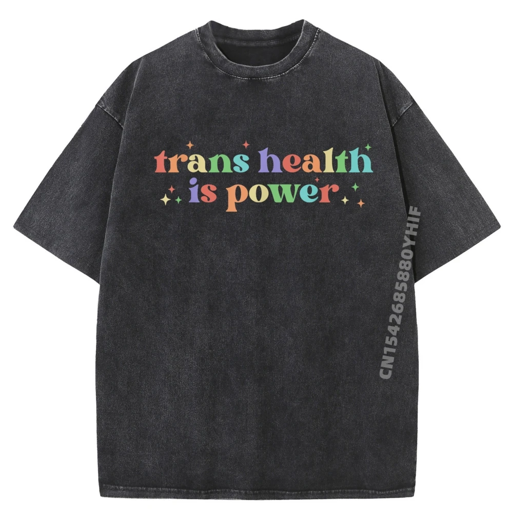 

Transgender Health Is Power Lbgt Tees Graphic Tees Slogan Printed Women's Men T-shirt Funny Washed Shirt Luxury Designer Clothes