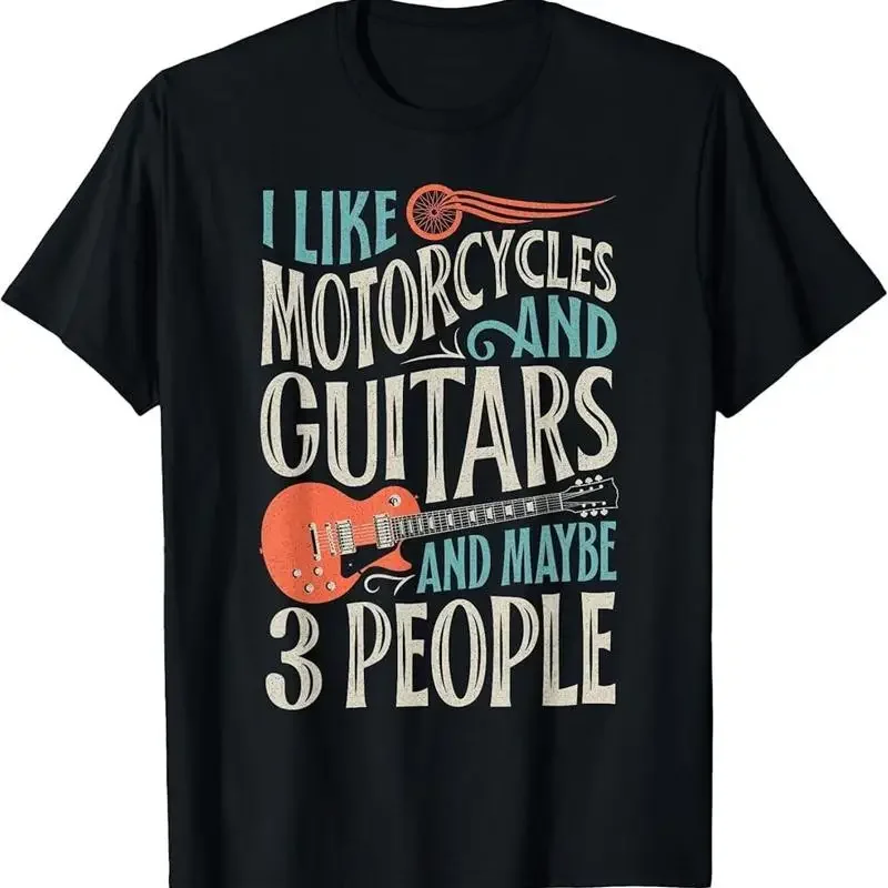 I Like Motorcycles And Guitars Maybe 3 People Men Bikers T Shirt