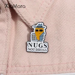 Cartoon Funny Chicken Nuggets Enamel Pin Nuggs Not Drug Brooches Lapel Backpack Badge Jewelry Gifts For Kids Friends