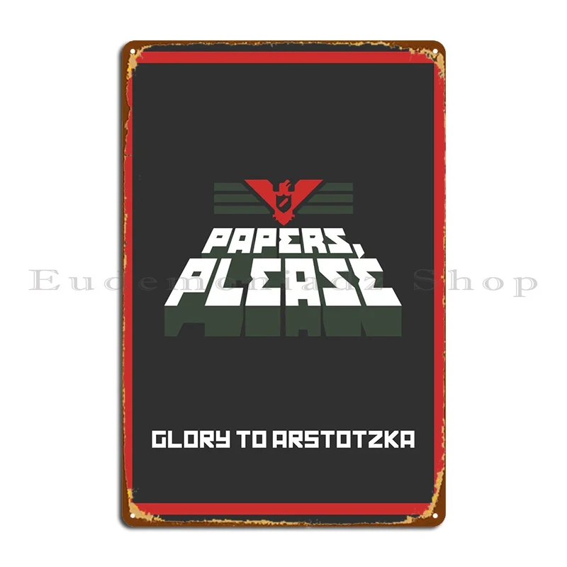 Papers, Please: Glory To Arstotzka! Metal Sign Cinema Pub Bar Home Printed Tin Sign Poster