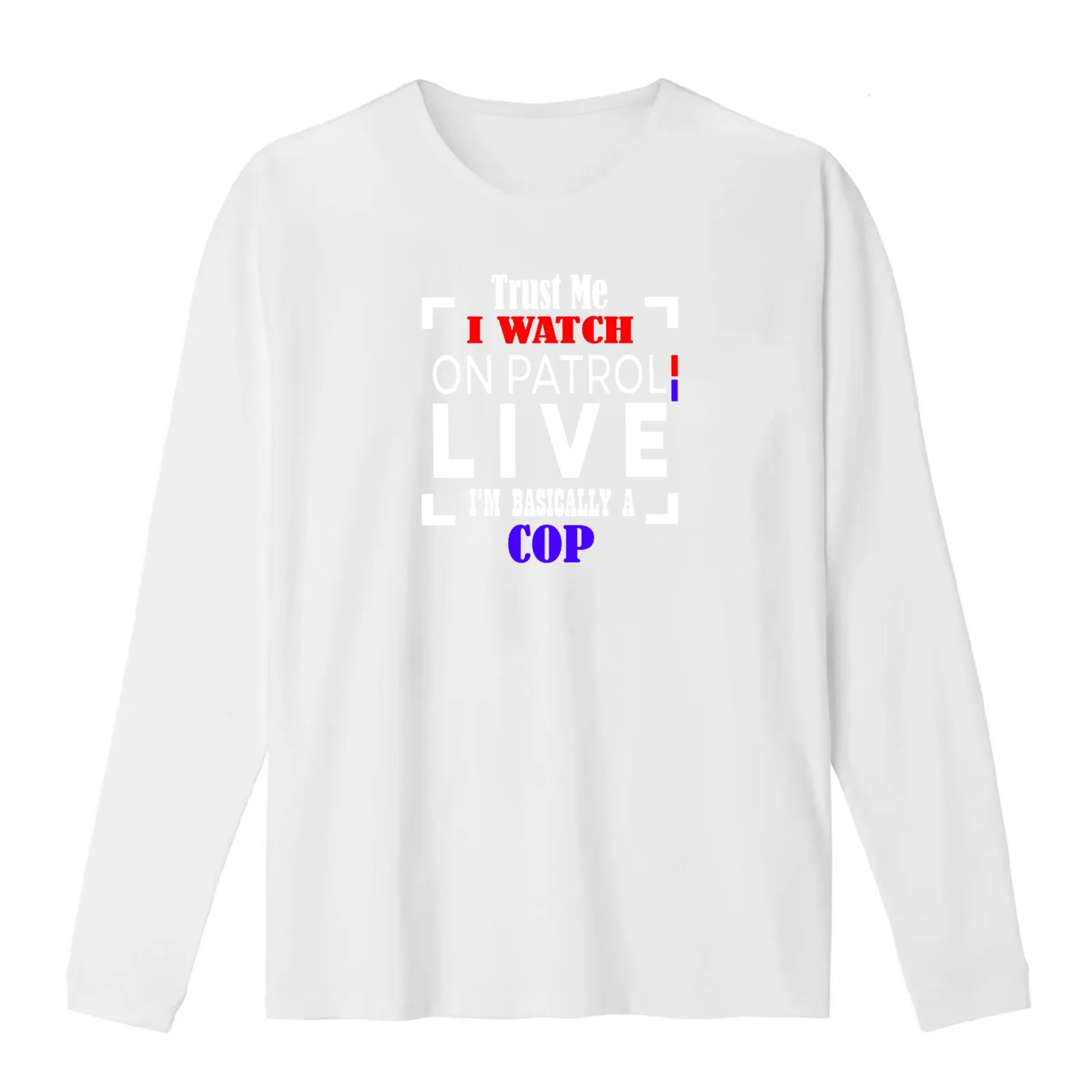 On Patrol Live: Trust Me I Watch OP Live T-Shirt Summer Casual Cotton Tee Oversized Streetwear Tops Vintage Graphic Print