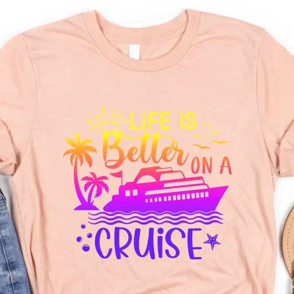 Life Is Better On A Cruise T Shirt Custom Family Matching Vacation Sweat Trip Summer Vacay Vibes