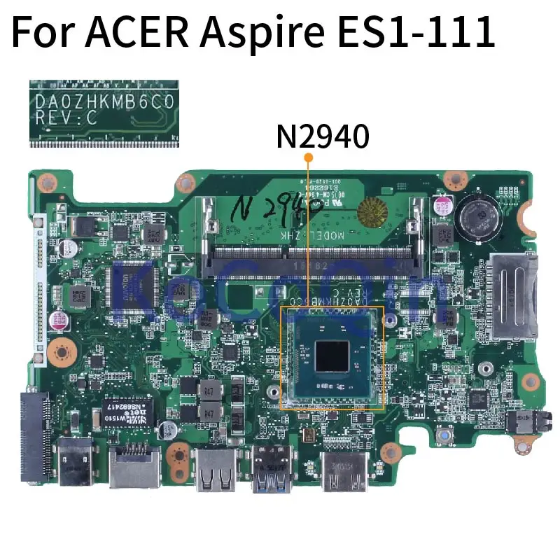 

For ACER Aspire ES1-111 N2940 Notebook Mainboard DA0ZHKMB6C0 NBMRS11002 SR1YV DDR3 Laptop Motherboard