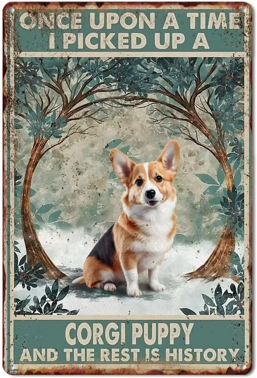 Vintage Corgi Puppy Poster Metal Sign Once Upon A Time I Picked Up A Corgi Puppy Tin Signs Wall Decor Gift For Home Kitchen Offi