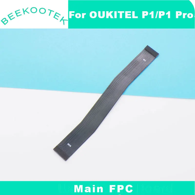 Nuevo Cable FPC Original para Pantalla Principal OUKITEL P1 P1 Pro, Cable FPC para SIM, Cable Flex FPC para Teléfono Inteligente OUKITEL P1