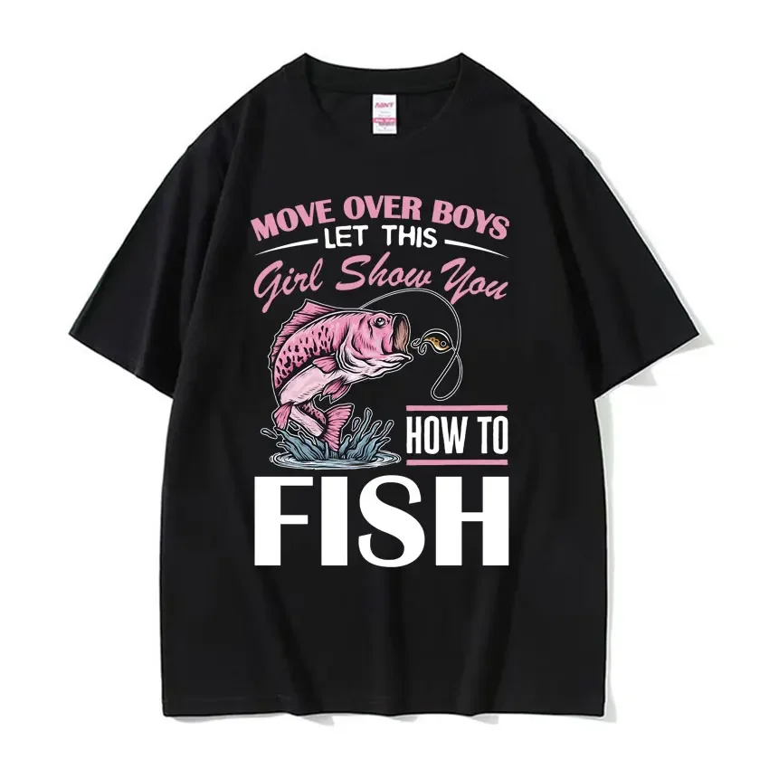 Move Over Funny Girls Fishing Funny Meme T Shirt Fisherman Fish Line Unisex T-shirts Men Fashion Casual Cotton Short Sleeve Tees