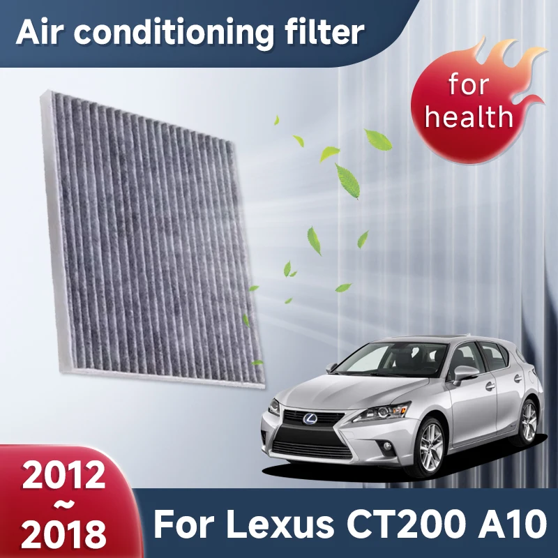 

Activated Carbon Air Conditioner Filter For Lexus CT 200h A10 2011~2022 Effectively Filters Exhaust Gas Purifies Car Accessories