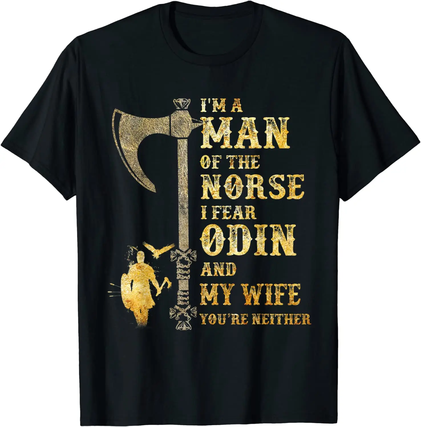 

I Fear Odin and My Wife. Funny Norse Vi kinger T Shirt. New 100% Cotton Short Sleeve O-Neck Casual T-shirts Loose Top Size S-3XL