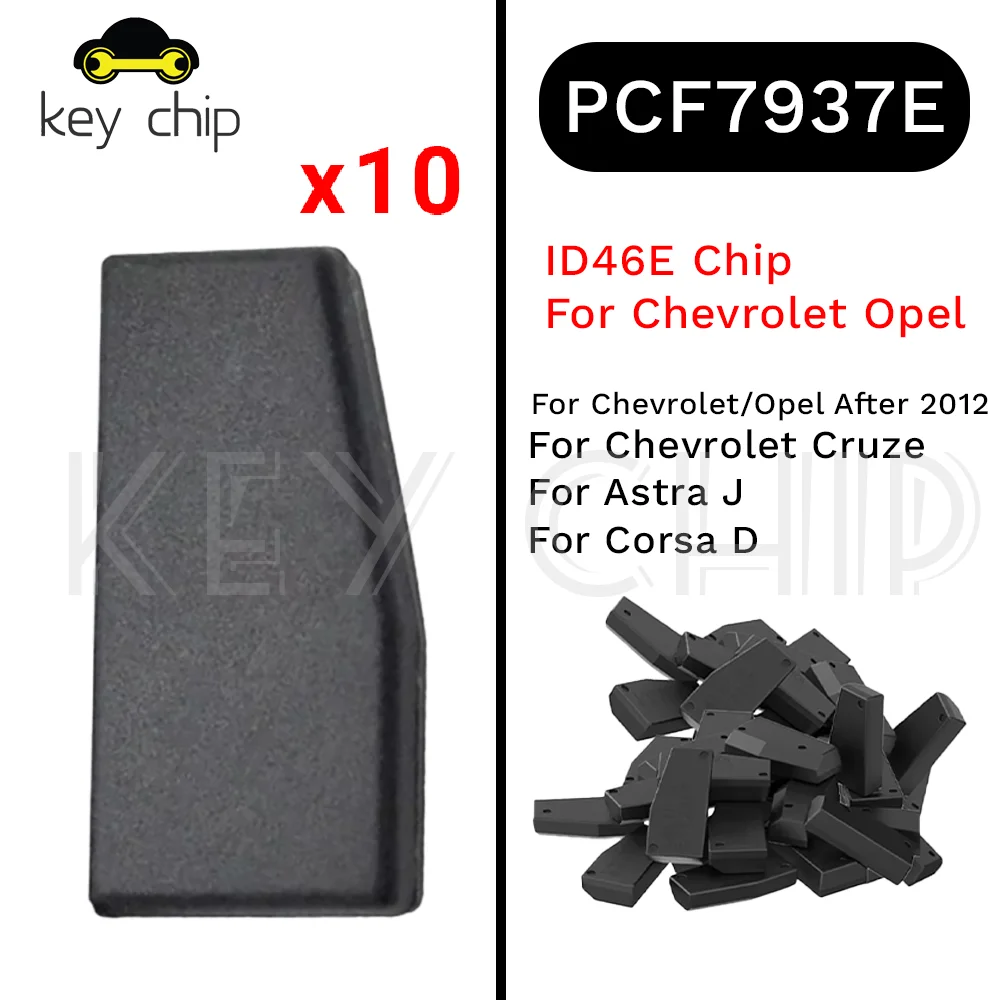 

10 шт. чип PCF7937E/ID46E для Chevrolet Opel для Chevrolet/Opel после 2012 года для Chevrolet Cruze для Astra J для Corsa D