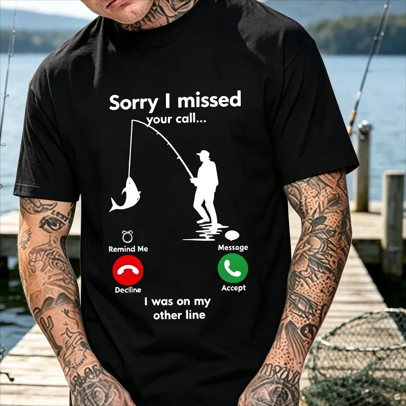 Sorry I missed your call I was on my other line T-Shirt Funny Fishing Call Print Modal Men Casual Short Sleeve Tee Gift