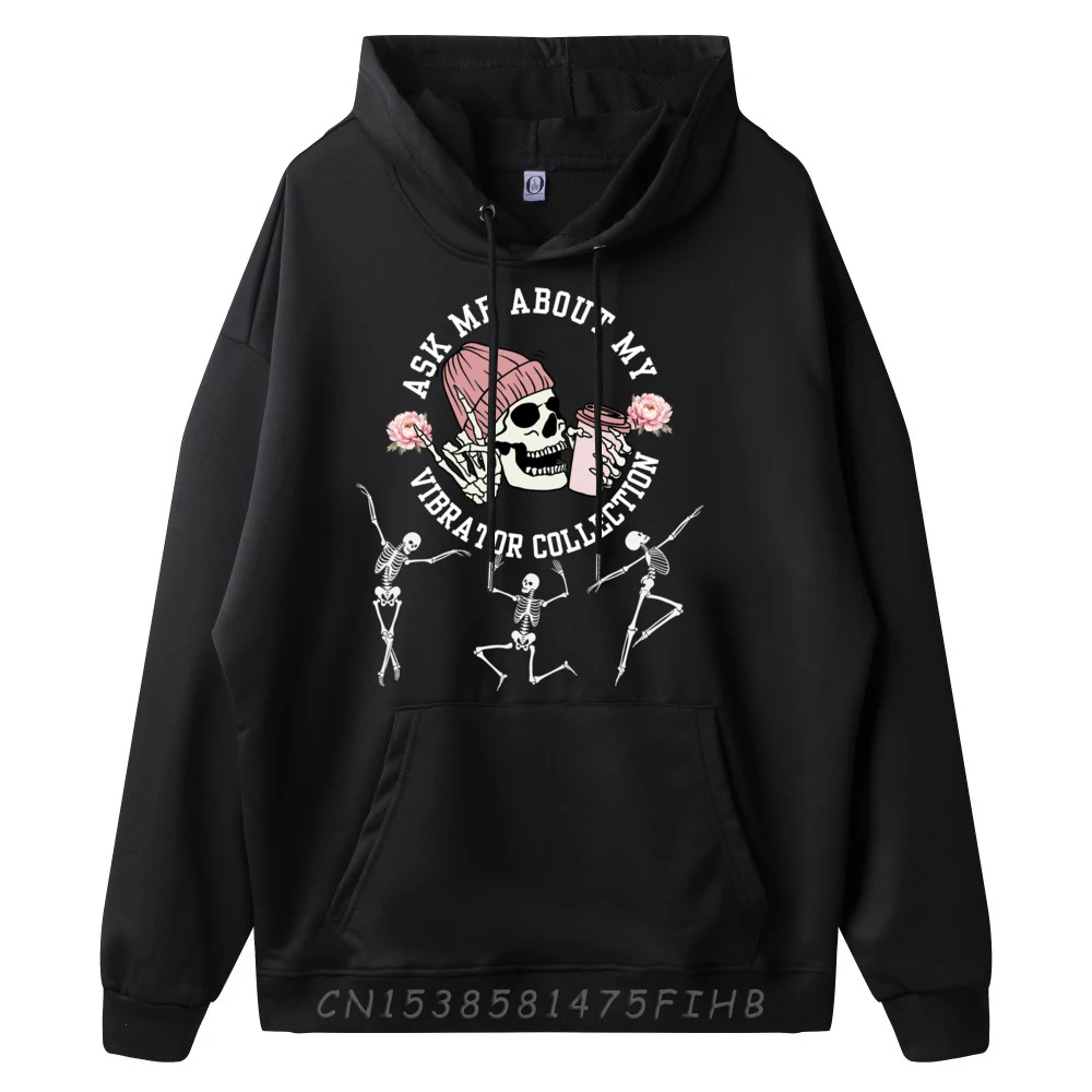 Ask Me About My Vibrator Collection Funny Halloween Skeleton Graphic Sweatshirts Polyester Fiber Oversize Man Party