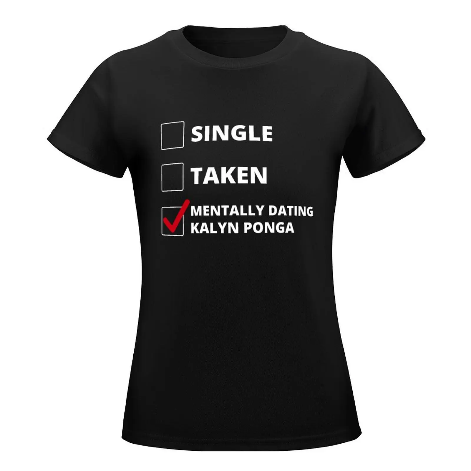 Mentally Dating Kalyn Ponga T-Shirt plus sizes Aesthetic clothing anime cute t-shirts for Women