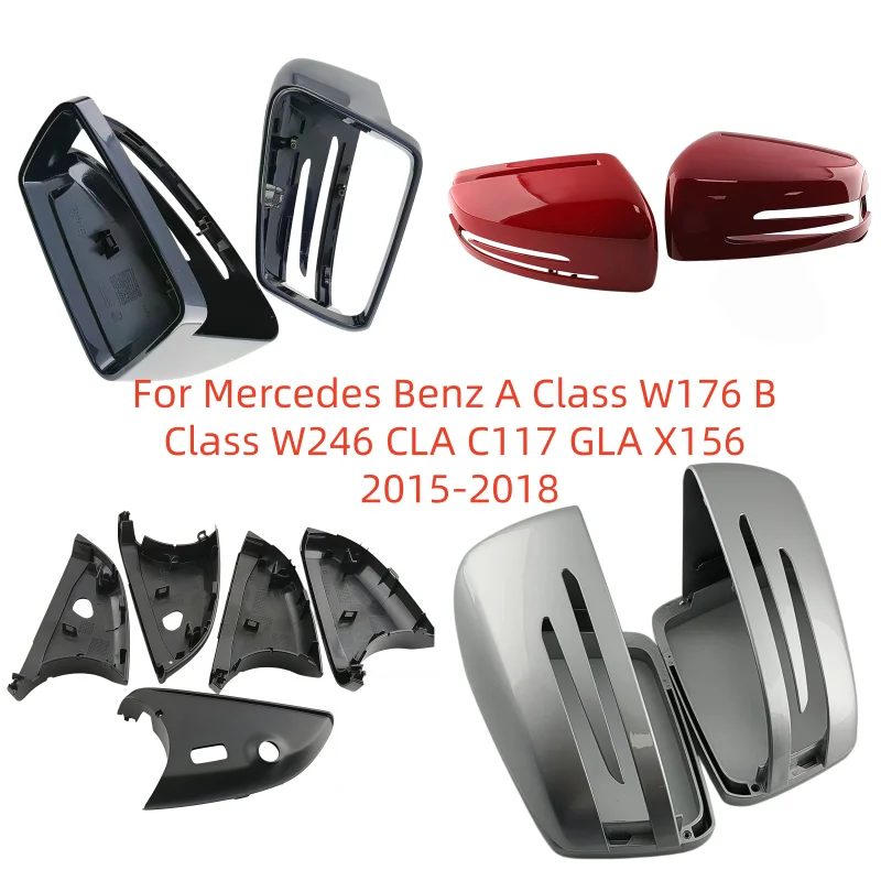 

For Mercedes Benz A Class W176 B Class W246 CLA C117 GLA X156 2015-2018 Rearview Mirror Housing Side Mirror Cover Lower Cap