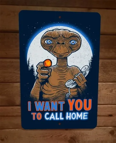 I Want You to Call Home ET Phone Movie  Metal Wall Sign