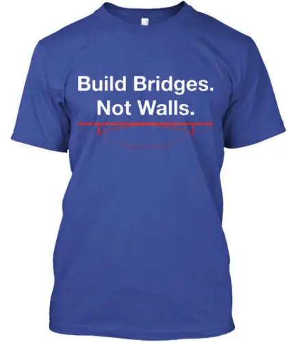 Build Bridges. Not Walls. #Unity T-Shirt Made in the USA Size S to 5XL