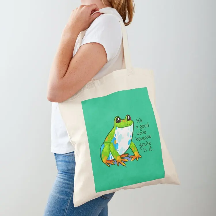

It's a good world because you're in it Frog Tote Bag handbag tote bag Canvas shoulder bag tote woman