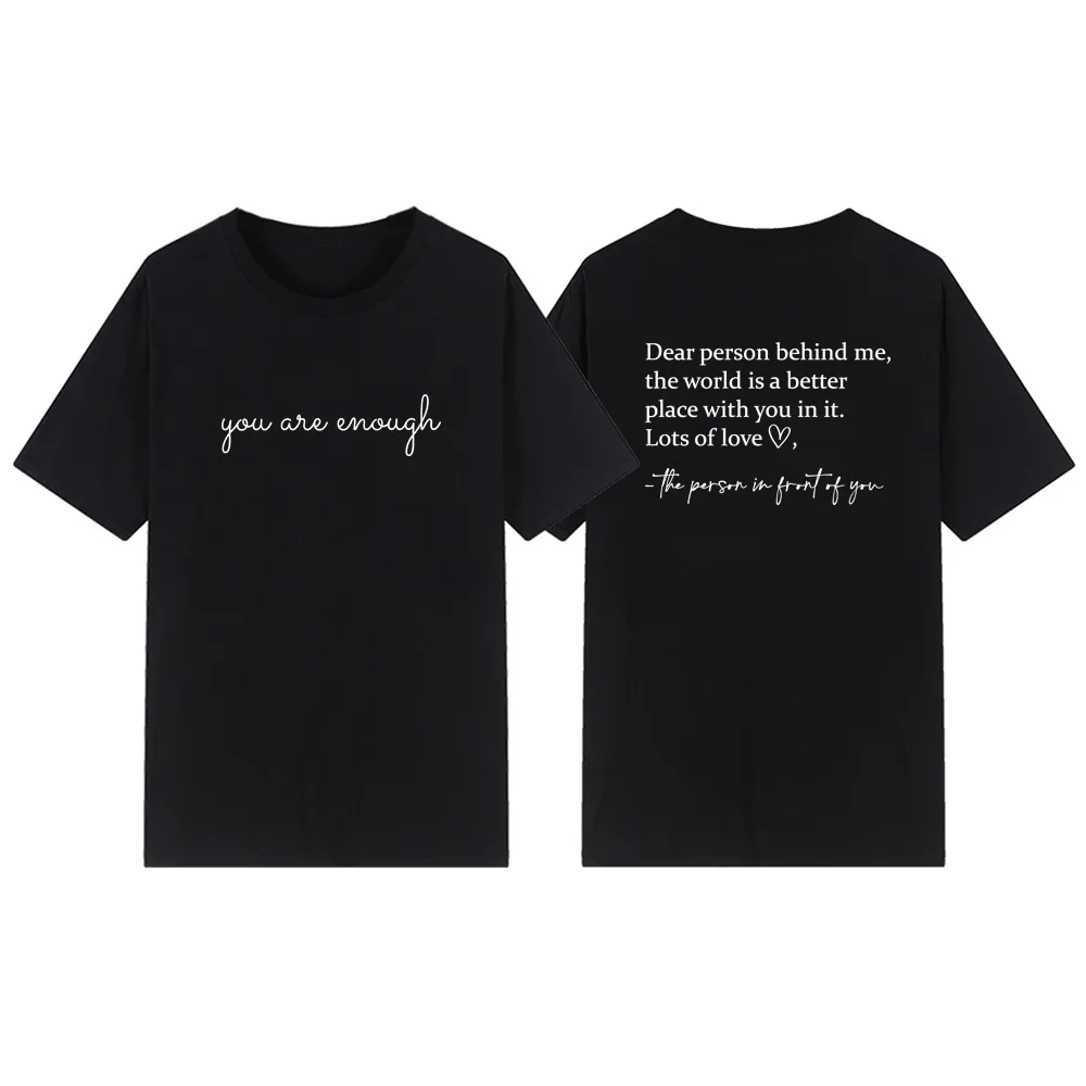 Dear Person Behind Me T-shirt You Are Enough TShirt Mental Health Matters Tshirts Unisex Graphic T Shirts Aesthetic Top