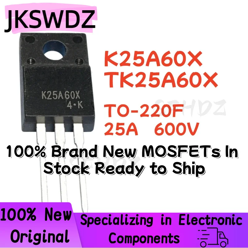 

10/20/30PCS K25A60X TK25A60X TO-220F 25A 600V 100% Brand New MOSFETs In Stock Ready to Ship