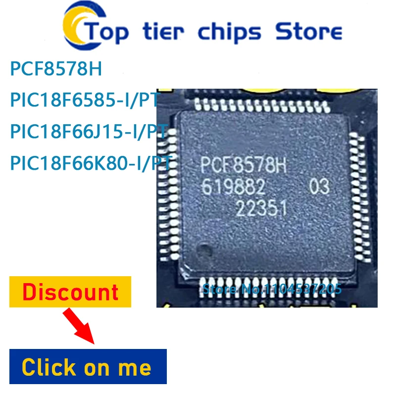 

1-10 шт./лот PCF8578H PIC18F6585-I/PT PIC18F66J15-I/PT PIC18F66K80-I/PT QFP 100% НОВЫЕ