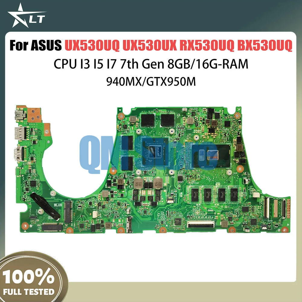 

UX530UQ Mainboard For ASUS UX530UX RX530UQ BX530UQ UX530U Laptop Motherboard CPU I3 I5 I7 7th Gen 8GB 16G RAM 940MX GTX950M