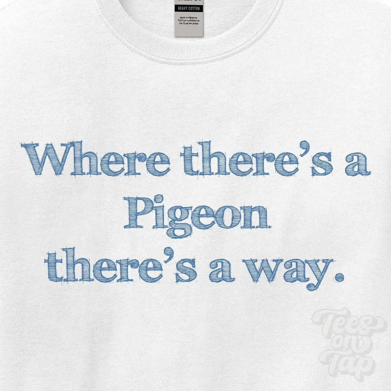 WHERE PIGEON THERE'S A WAY WEISSES T SHIRT Herren Damen Name Geschenkidee vintage Washed homme Top For Everyday Wear fashion