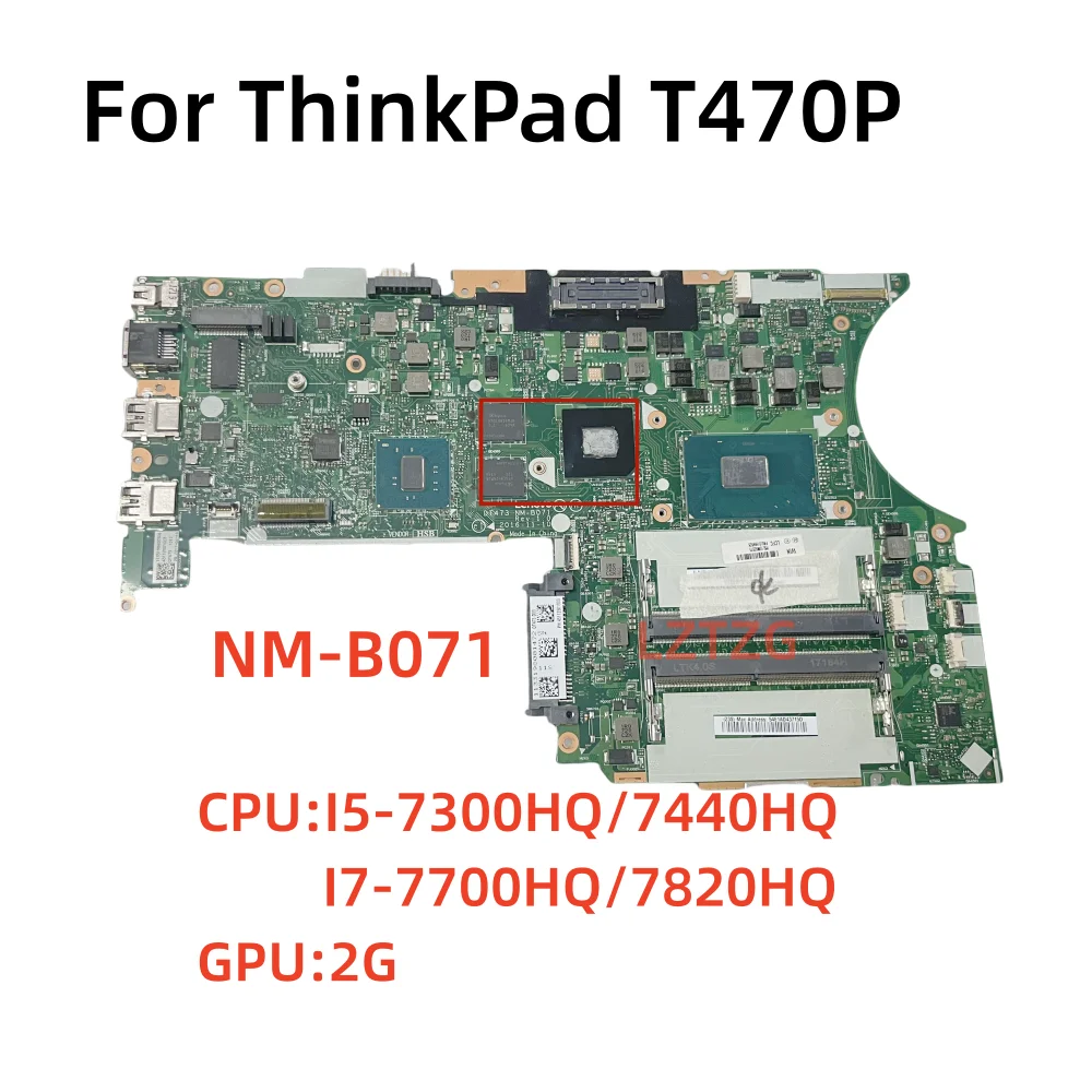 

NM-B071 For Lenovo ThinkPad T470P Laptop Motherboard With I5-7300HQ/7440HQ I7-7700HQ/7820HQ CPU 940M 2G GPU 100% Tested OK