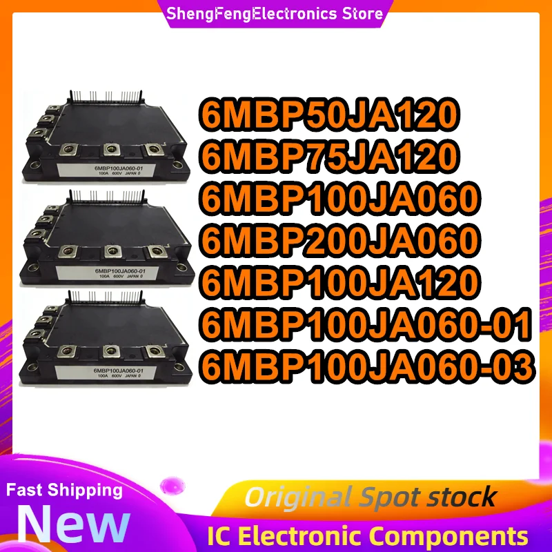 

6MBP50JA120 6MBP75JA120 6MBP100JA060 6MBP200JA060 6MBP100JA120 6MBP100JA060-01 6MBP100JA060-03 NEW AND ORIGINAL MODULE IN STOCK