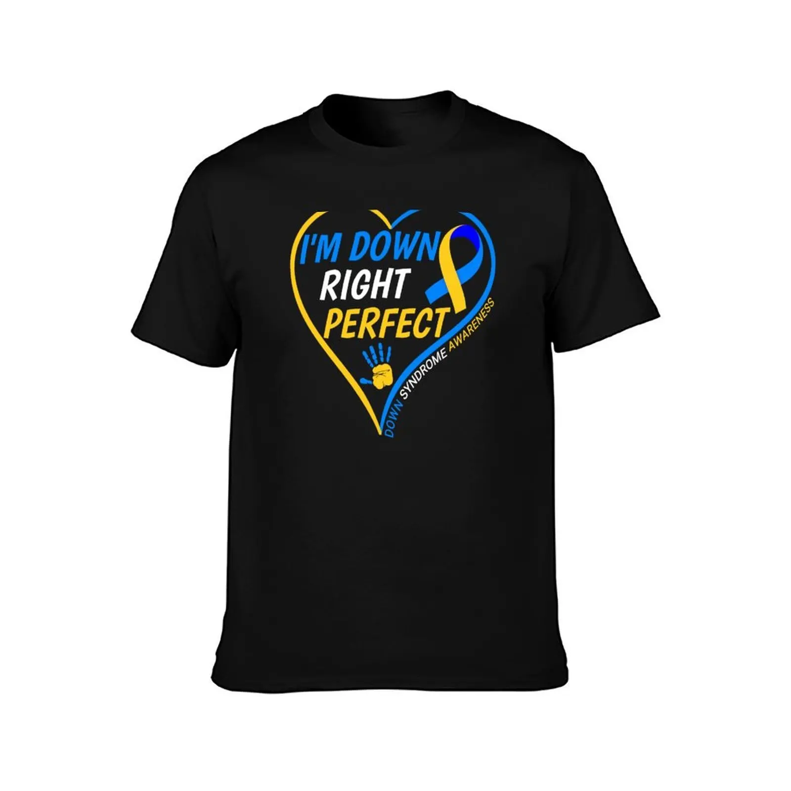 I'm Down Right Perfect - Down Syndrome Awareness - World Down Syndrome Day 2022 T-Shirt, Summer Casual Cotton Tee, 100% Cotton