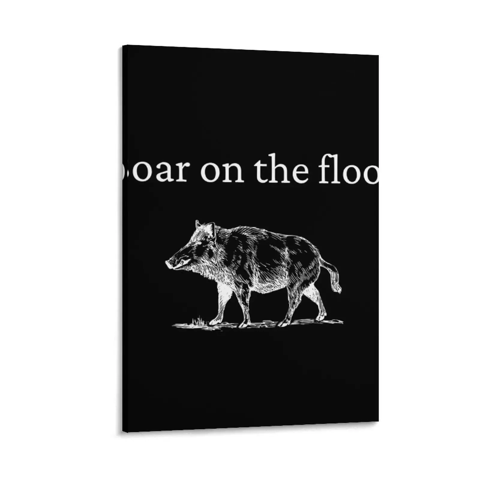 

Boar on the floor succession qoute Canvas Painting Decoration home Posters on the wall Decorative painting for bedroom