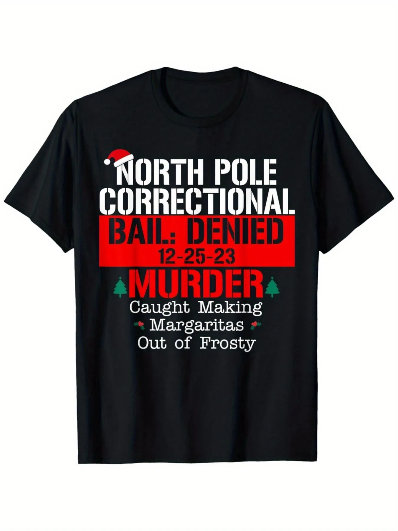 Arctic Correctional Bail Denied 12-25-23 Christmas T-Shirt-Fun Hoodie for Holiday Celebration Unique Gift for Christmas Lovers Creative Christmas Party Dress Up-Perfect for Family Parties