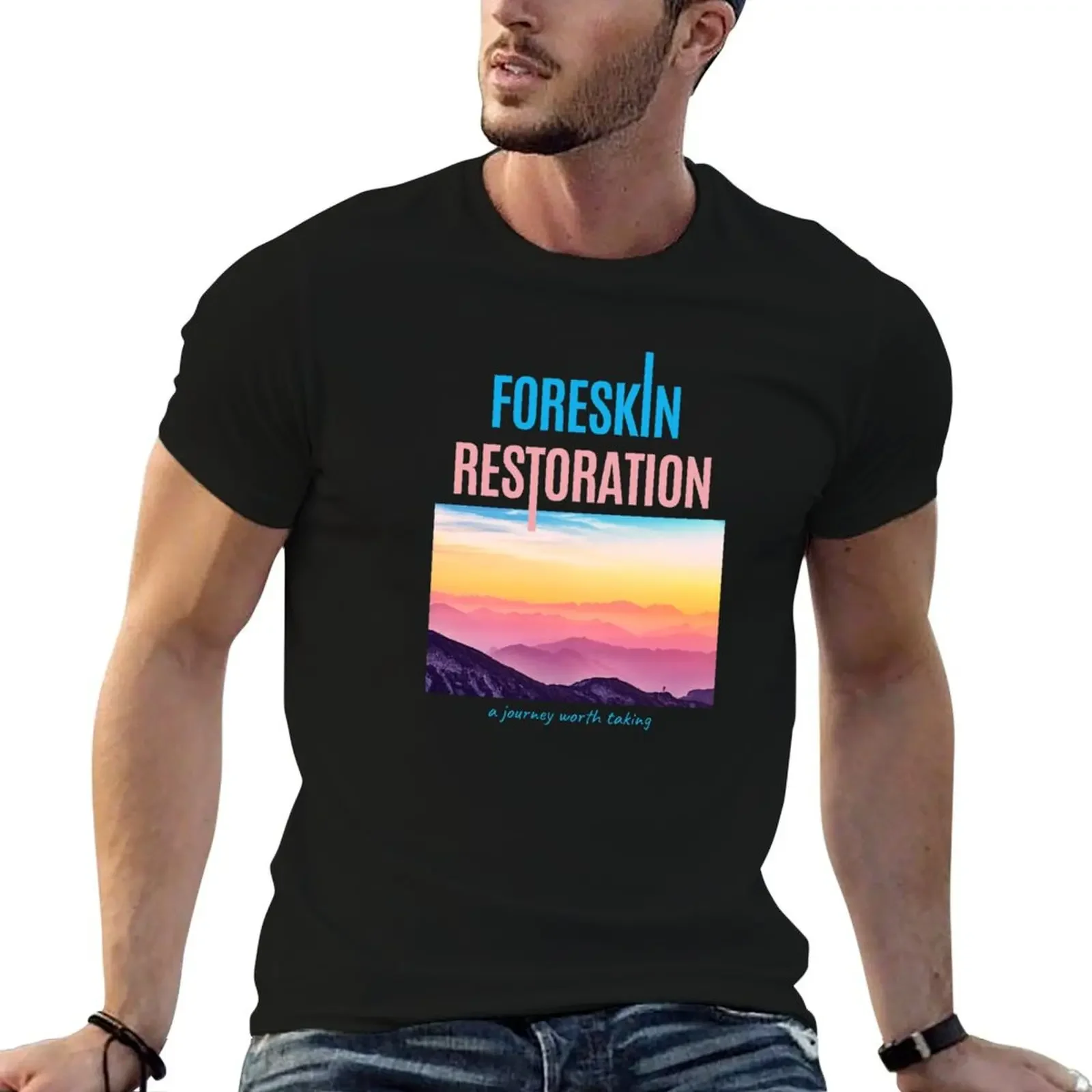 Foreskin Restoration : a journey worth taking T-Shirt anime t shirts cute tops fruit of the loom mens t shirts