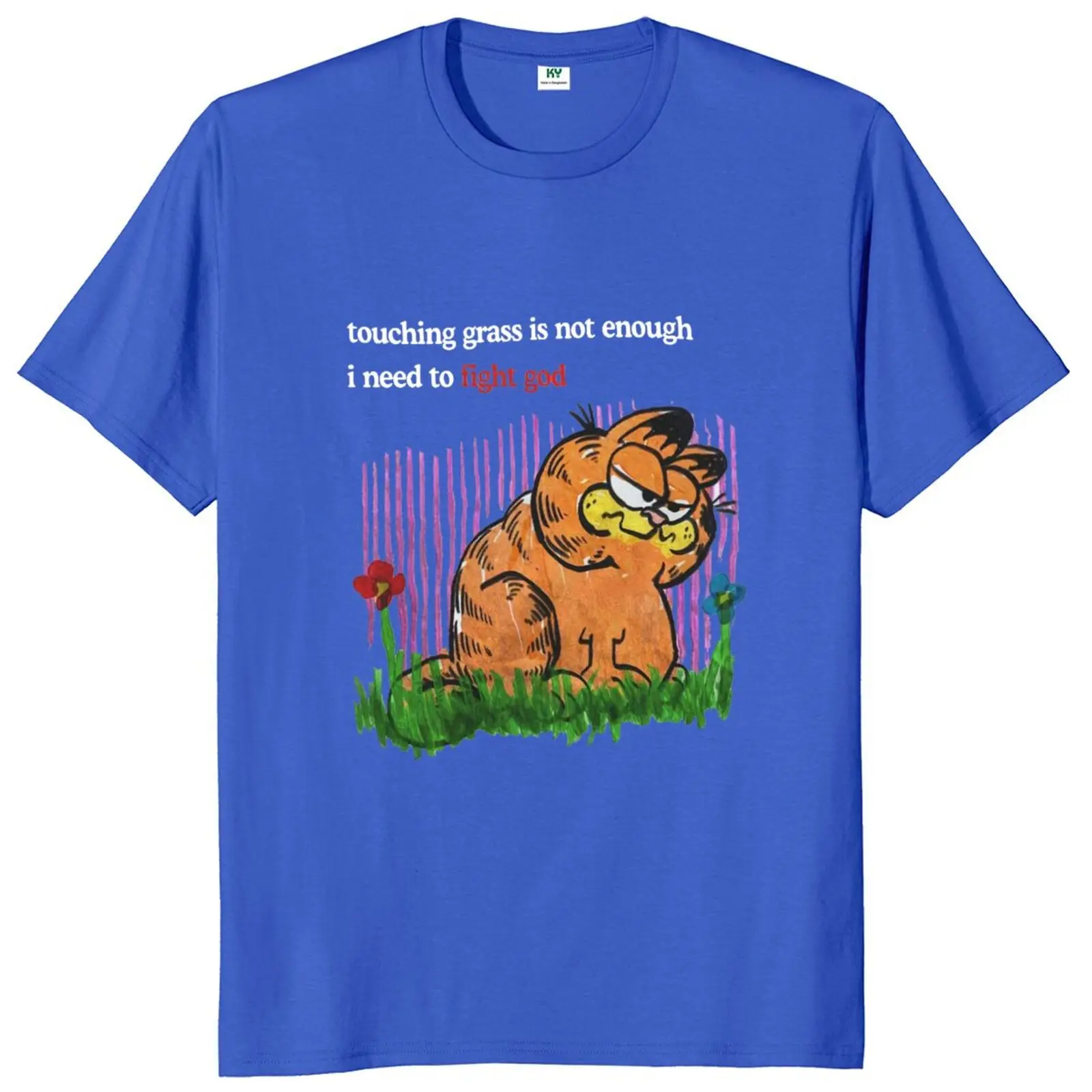 Touching Grass Is Not Enough Cat T Shirt I Need To Fight God Funny Cat TShirt EU Size Pure Cotton Tops Tee