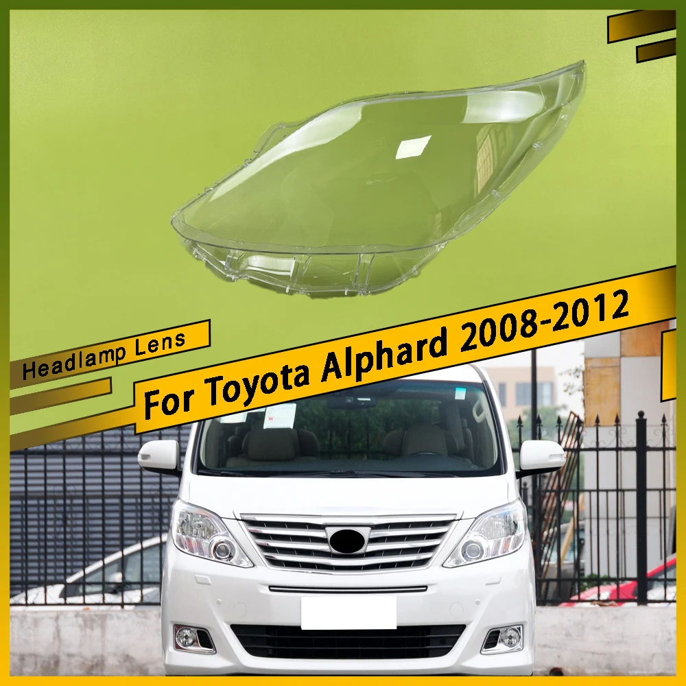 

For Toyota Alphard 2008 2009 2010 2011 2012 Car Front Headlight Lens Covers Left-Right Car Transparent Housing Car Accessories