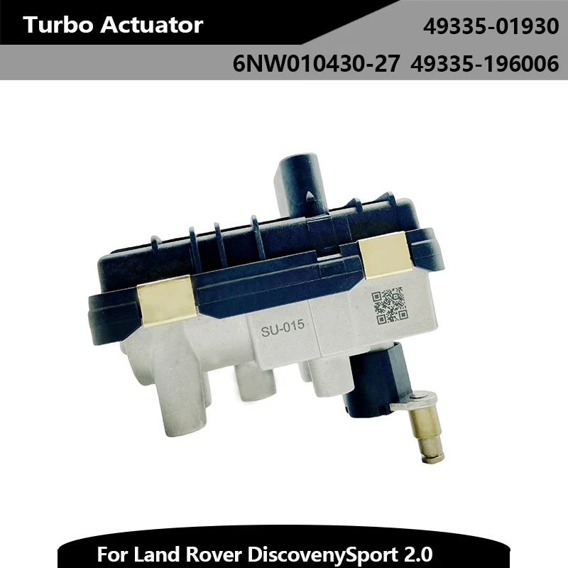 Automotive Turbocharged Actuators SU-015 49335-01930 6NW010430-27  for Land Rover DiscovenySport 2.0